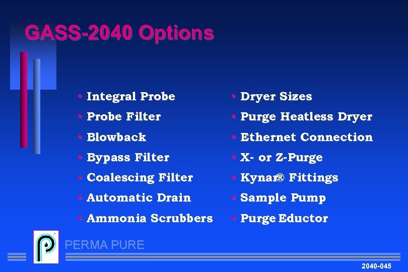 GASS-2040 Options • Integral Probe • Dryer Sizes • Probe Filter • Purge Heatless