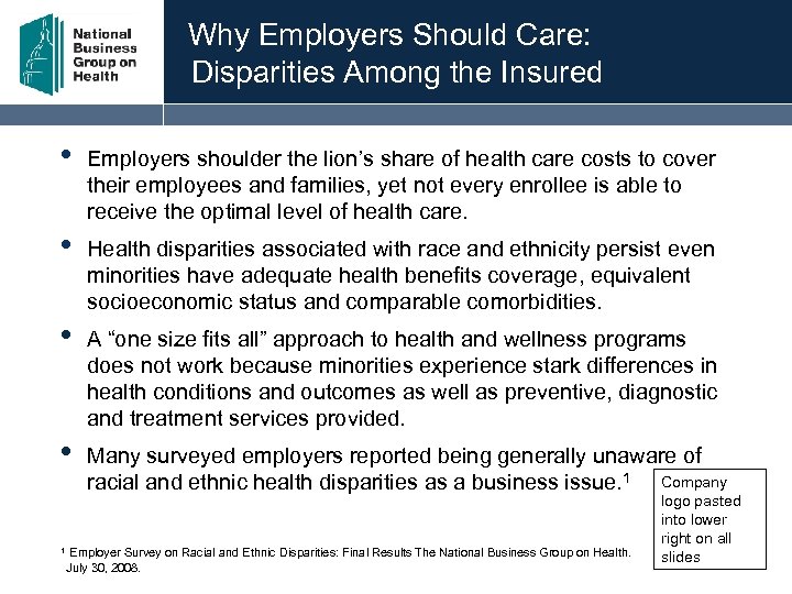 Why Employers Should Care: Disparities Among the Insured • Employers shoulder the lion’s share