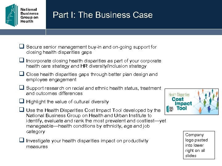 Part I: The Business Case q Secure senior management buy-in and on-going support for