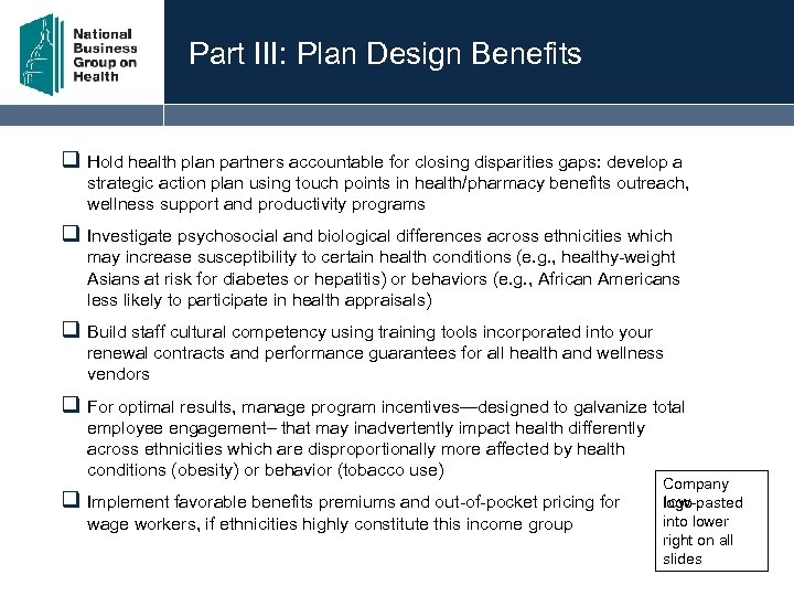 Part III: Plan Design Benefits q Hold health plan partners accountable for closing disparities