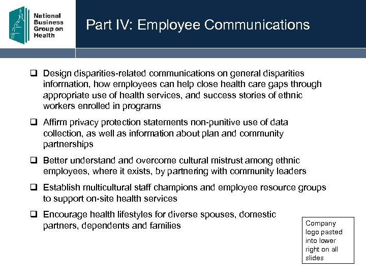 Part IV: Employee Communications q Design disparities-related communications on general disparities information, how employees