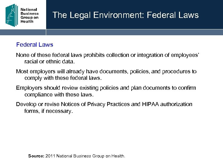 The Legal Environment: Federal Laws None of these federal laws prohibits collection or integration