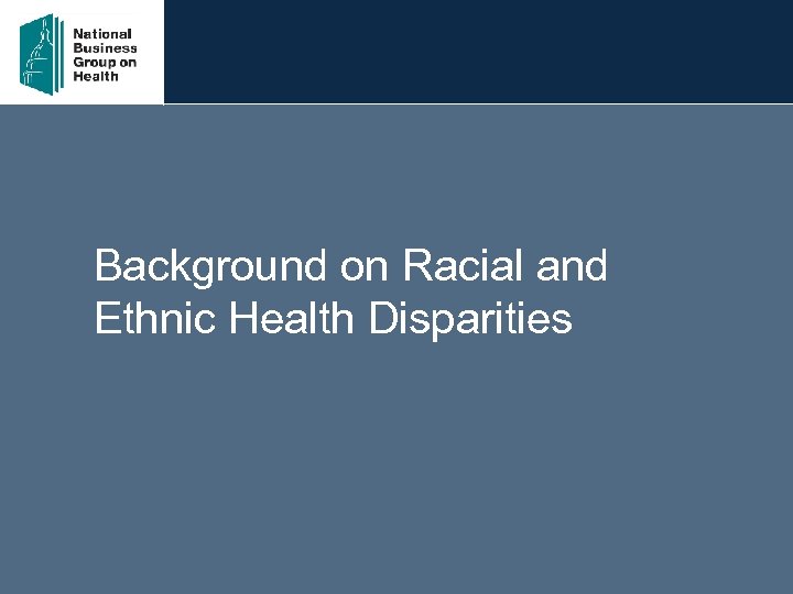 Background on Racial and Ethnic Health Disparities 