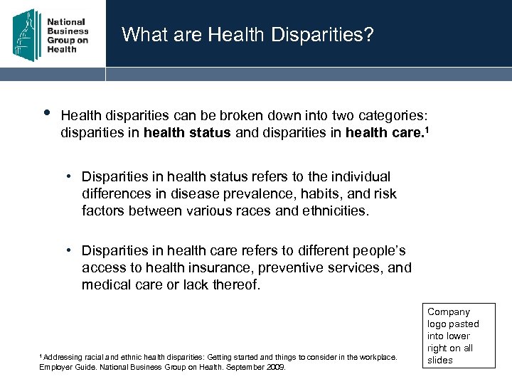 What are Health Disparities? • Health disparities can be broken down into two categories: