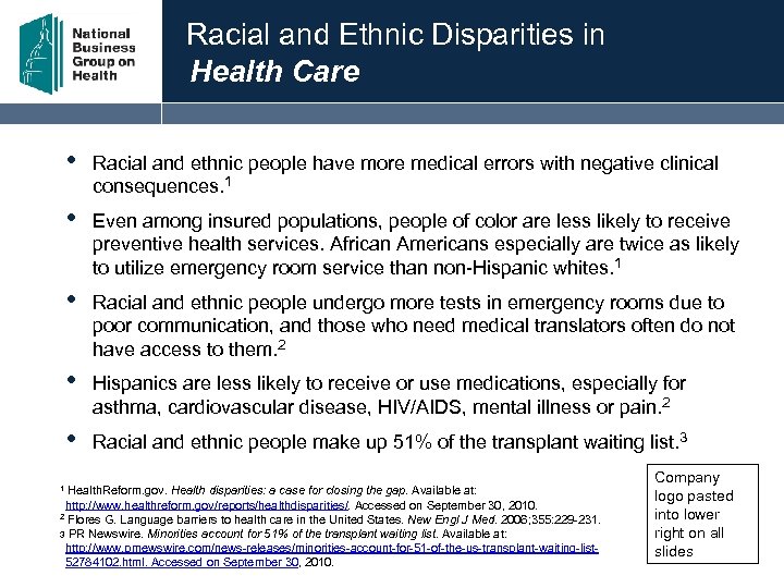 Racial and Ethnic Disparities in Health Care • Racial and ethnic people have more