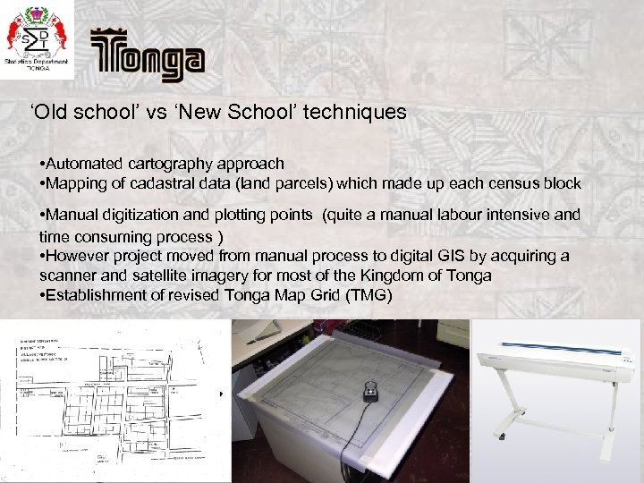 ‘Old school’ vs ‘New School’ techniques • Automated cartography approach • Mapping of cadastral