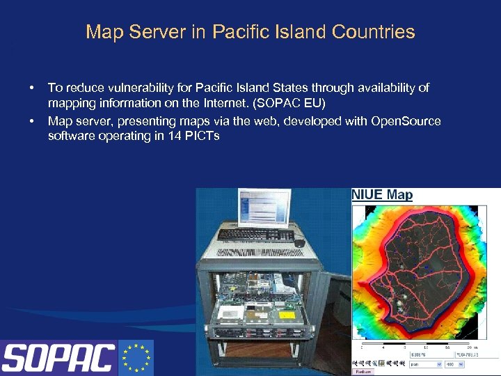 Map Server in Pacific Island Countries • • To reduce vulnerability for Pacific Island