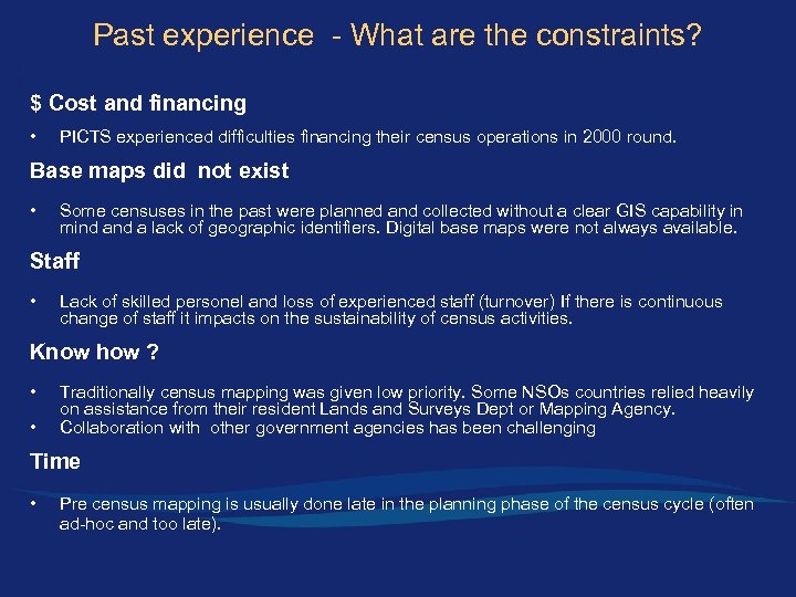 Past experience - What are the constraints? $ Cost and financing • PICTS experienced