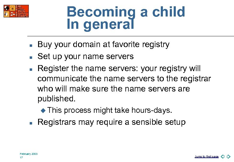 Becoming a child In general n n n Buy your domain at favorite registry