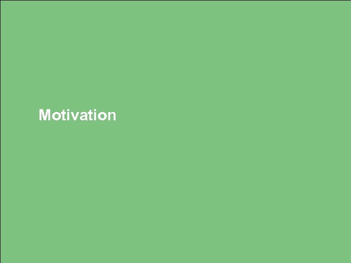 Motivation 
