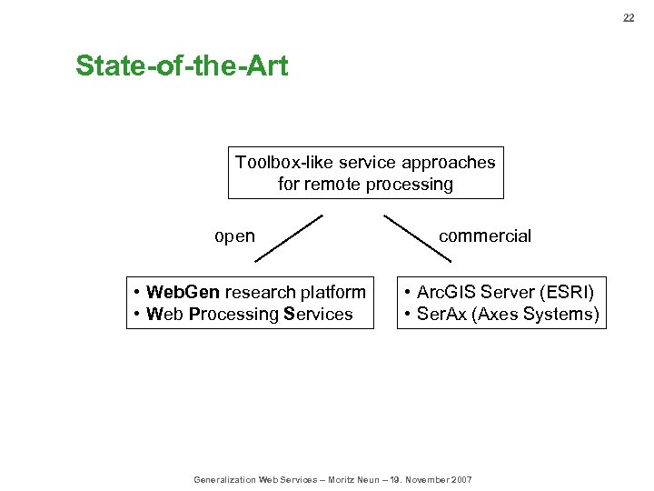 22 State-of-the-Art Toolbox-like service approaches for remote processing open • Web. Gen research platform