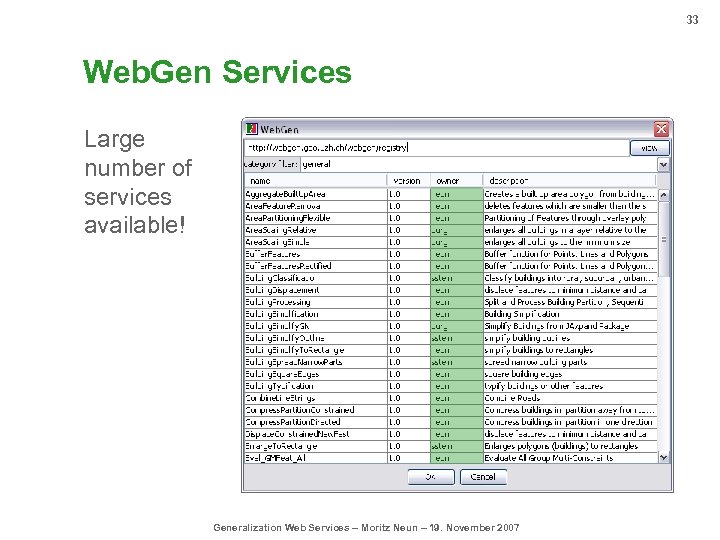 33 Web. Gen Services Large number of services available! Generalization Web Services – Moritz