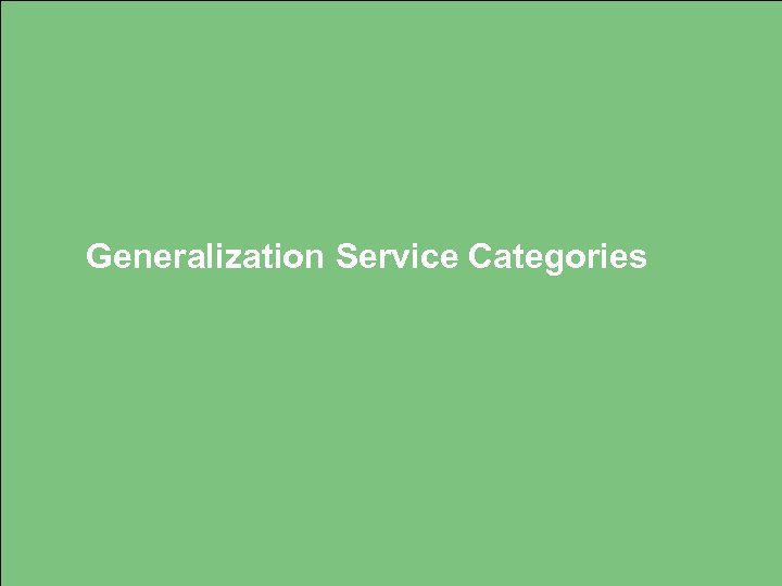 Generalization Service Categories 