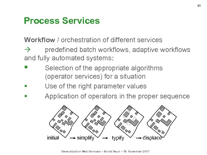 41 Process Services Workflow / orchestration of different services predefined batch workflows, adaptive workflows