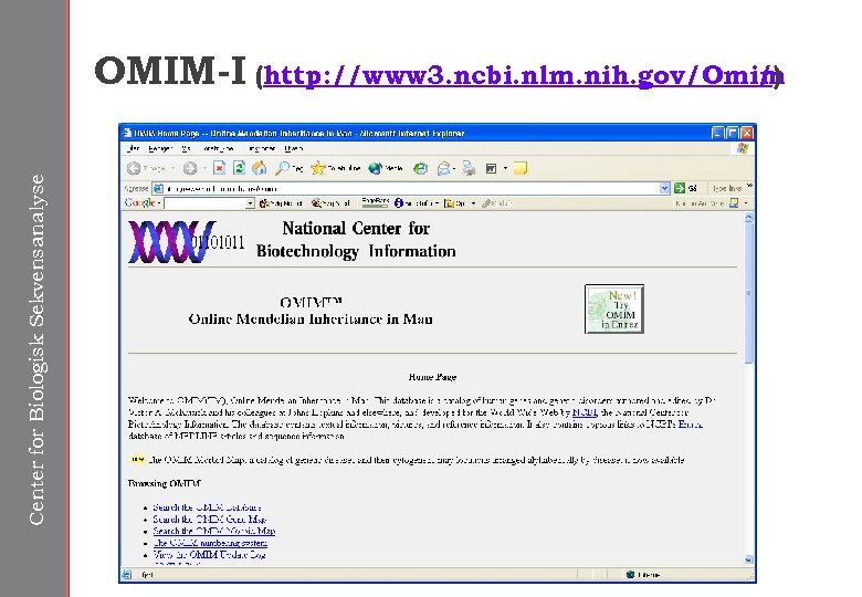 Center for Biologisk Sekvensanalyse OMIM-I (http: //www 3. ncbi. nlm. nih. gov/Omim /) 
