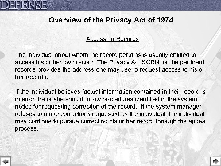 Overview of the Privacy Act of 1974 Accessing Records The individual about whom the