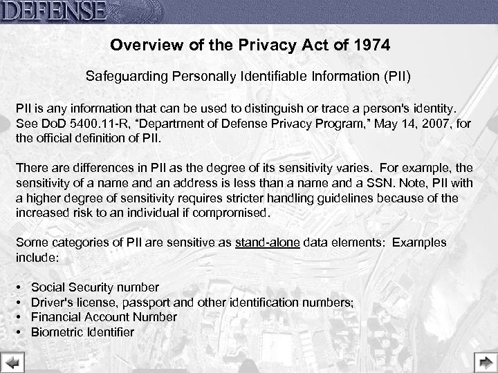 Overview of the Privacy Act of 1974 Safeguarding Personally Identifiable Information (PII) PII is