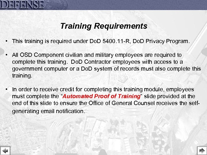 Training Requirements • This training is required under Do. D 5400. 11 -R, Do.