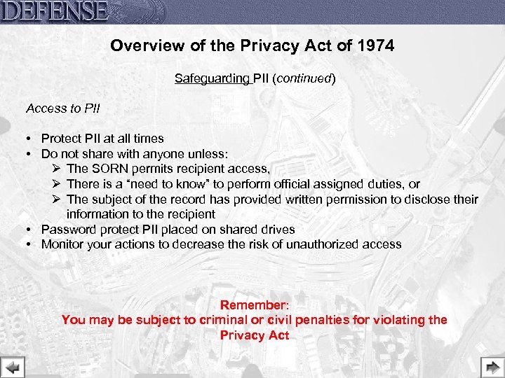 Overview of the Privacy Act of 1974 Safeguarding PII (continued) Access to PII •