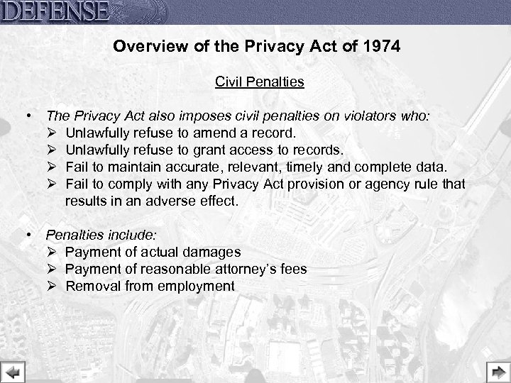 Overview of the Privacy Act of 1974 Civil Penalties • The Privacy Act also