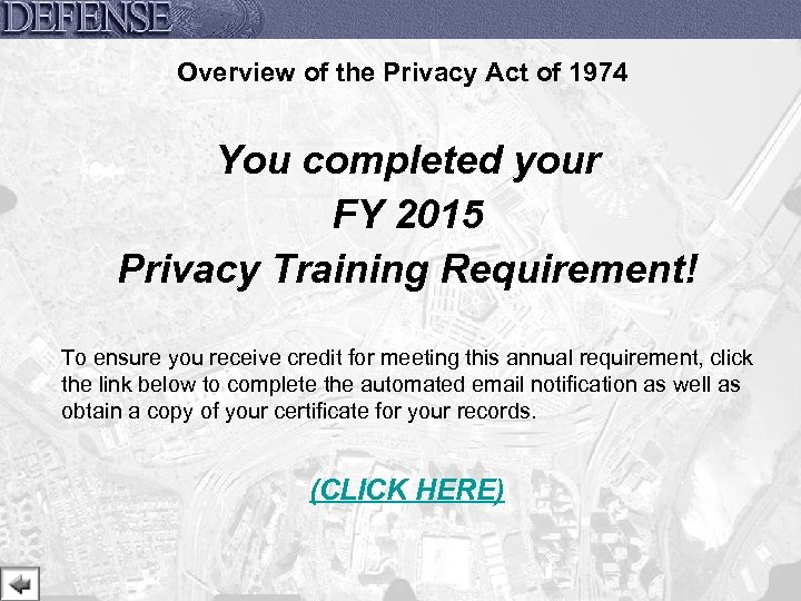 Overview of the Privacy Act of 1974 You completed your FY 2015 Privacy Training