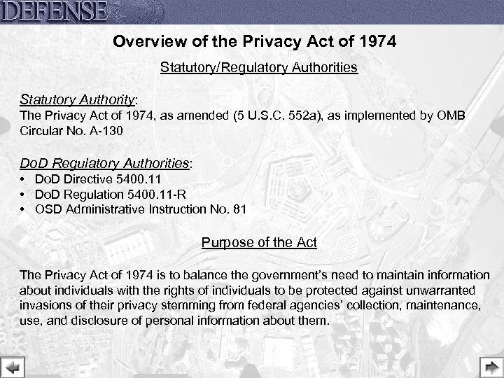 Overview of the Privacy Act of 1974 Statutory/Regulatory Authorities Statutory Authority: The Privacy Act