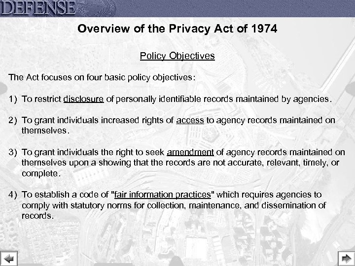 Overview of the Privacy Act of 1974 Policy Objectives The Act focuses on four