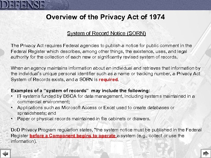 Overview of the Privacy Act of 1974 System of Record Notice (SORN) The Privacy