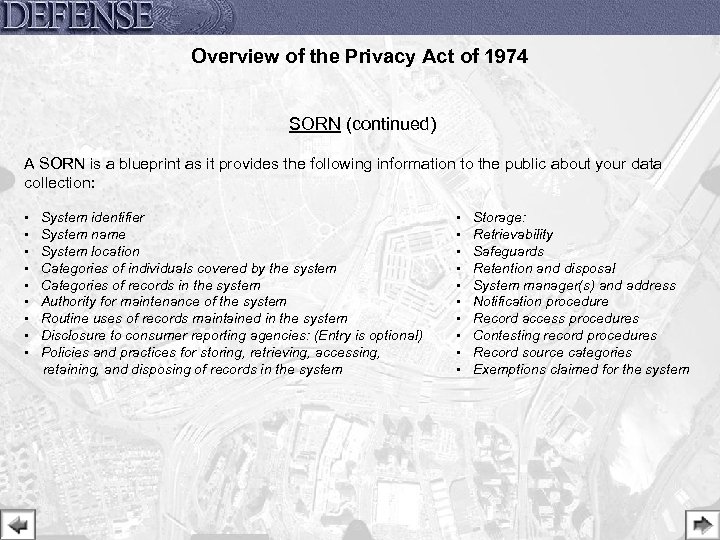 Overview of the Privacy Act of 1974 SORN (continued) A SORN is a blueprint