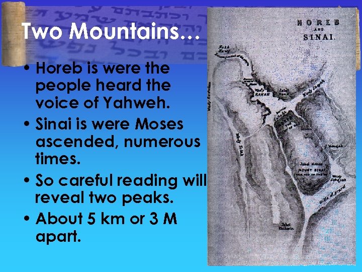 Two Mountains… • Horeb is were the people heard the voice of Yahweh. •