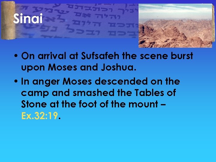 Sinai • On arrival at Sufsafeh the scene burst upon Moses and Joshua. •