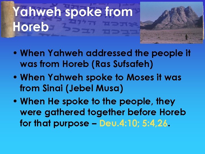 Yahweh spoke from Horeb • When Yahweh addressed the people it was from Horeb