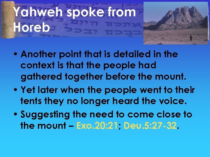 Yahweh spoke from Horeb • Another point that is detailed in the context is