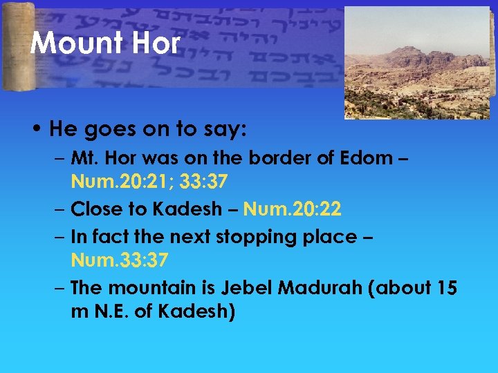 Mount Hor • He goes on to say: – Mt. Hor was on the