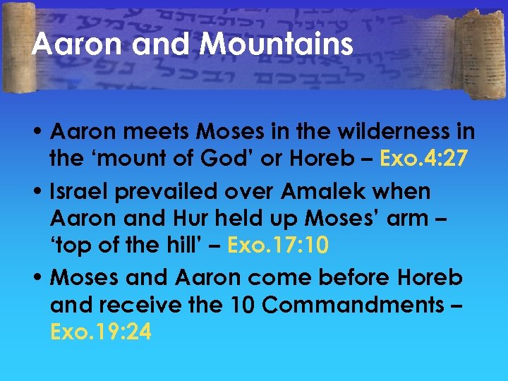 Aaron and Mountains • Aaron meets Moses in the wilderness in the ‘mount of