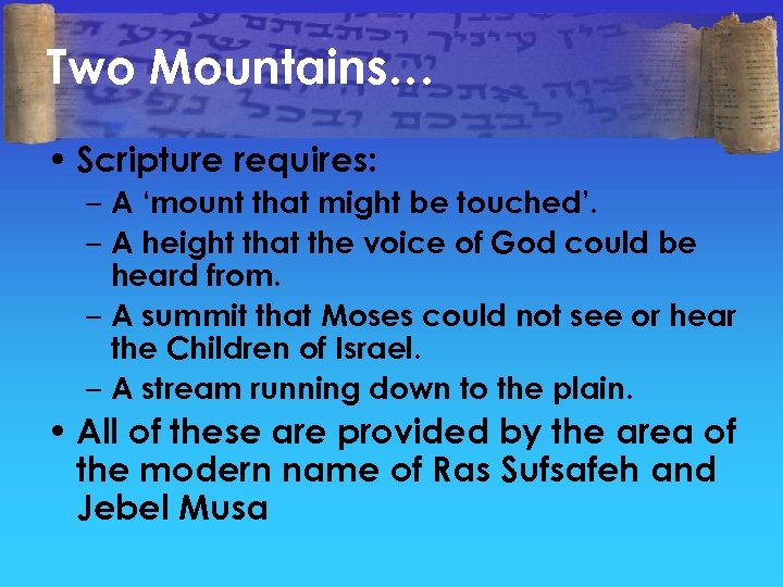 Two Mountains… • Scripture requires: – A ‘mount that might be touched’. – A