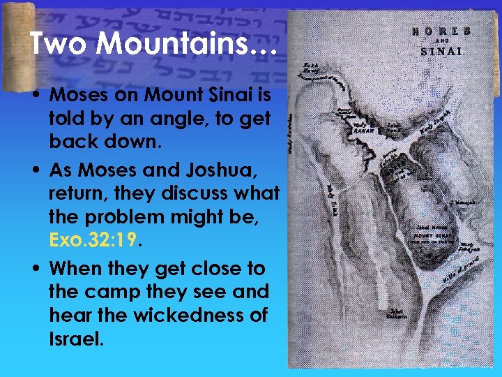 Two Mountains… • Moses on Mount Sinai is told by an angle, to get