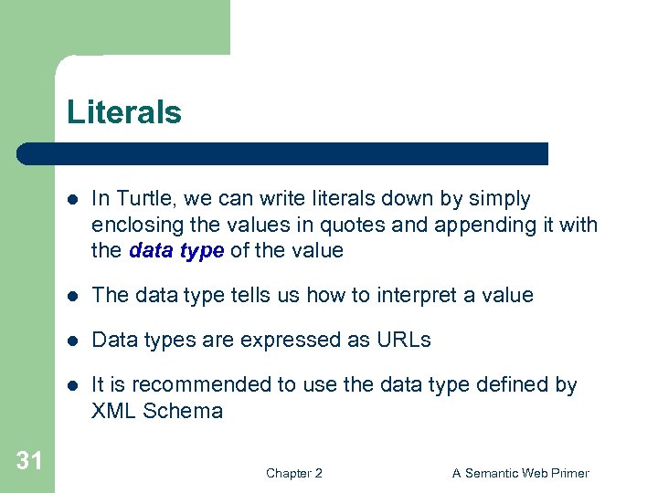 Literals l l The data type tells us how to interpret a value l