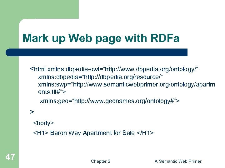 Mark up Web page with RDFa <html xmlns: dbpedia-owl=“http: //www. dbpedia. org/ontology/” xmlns: dbpedia=“http: