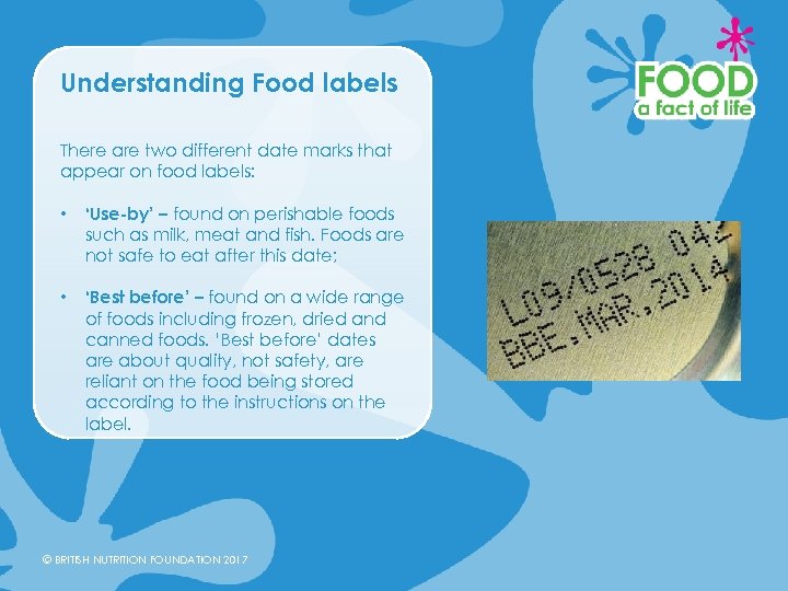 Understanding Food labels There are two different date marks that appear on food labels: