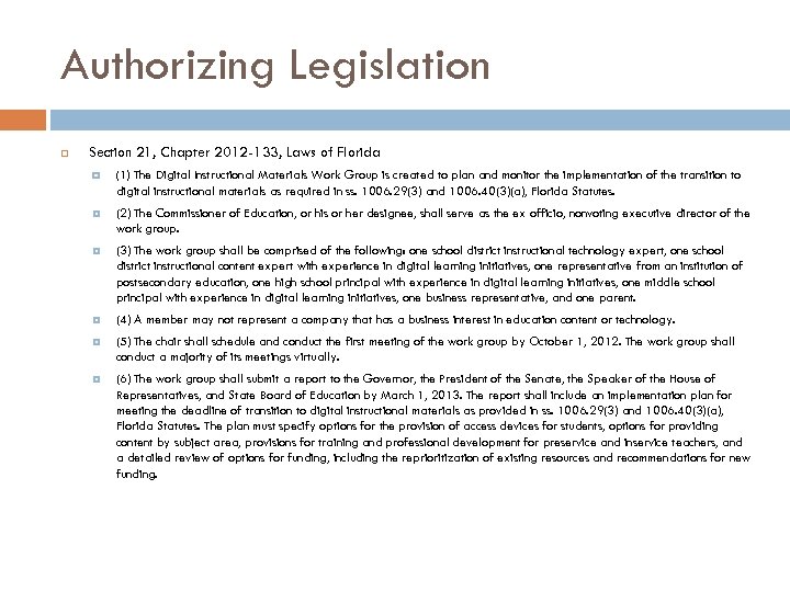 Authorizing Legislation Section 21, Chapter 2012 -133, Laws of Florida (1) The Digital Instructional