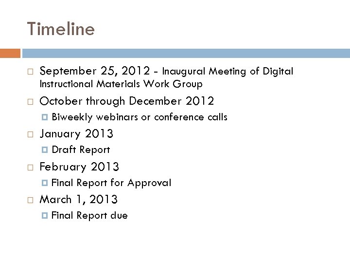 Timeline September 25, 2012 - Inaugural Meeting of Digital Instructional Materials Work Group October