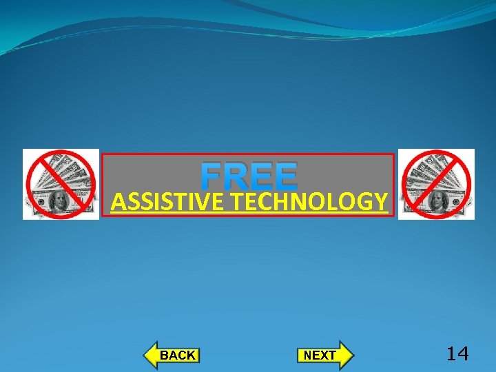 FREE ASSISTIVE TECHNOLOGY BACK NEXT 14 