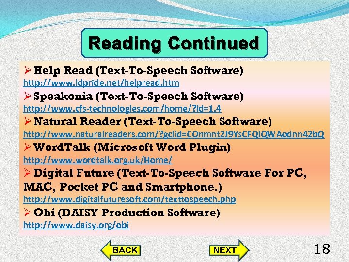 Reading Continued Ø Help Read (Text-To-Speech Software) http: //www. ldpride. net/helpread. htm Ø Speakonia