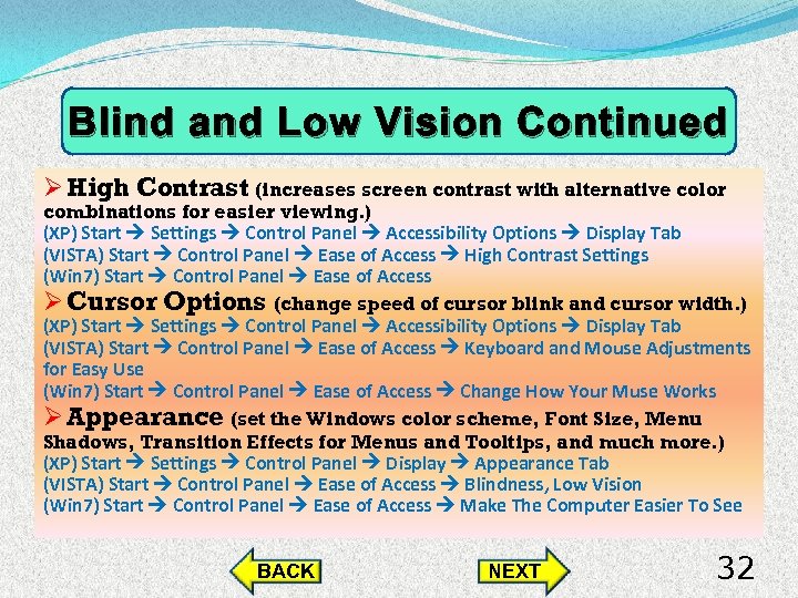 Blind and Low Vision Continued Ø High Contrast (increases screen contrast with alternative color