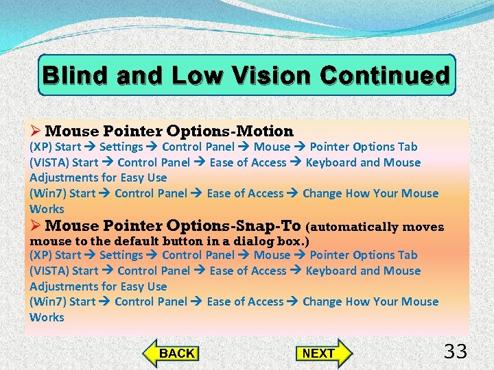 Blind and Low Vision Continued Ø Mouse Pointer Options-Motion (XP) Start Settings Control Panel