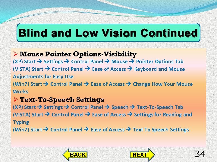 Blind and Low Vision Continued Ø Mouse Pointer Options-Visibility (XP) Start Settings Control Panel