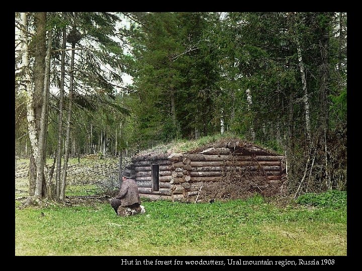 Hut in the forest for woodcutters, Ural mountain region, Russia 1908 