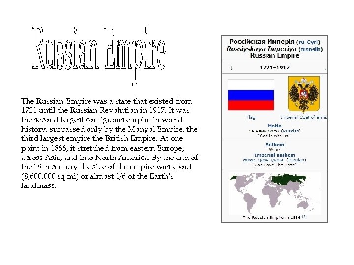 The Russian Empire was a state that existed from 1721 until the Russian Revolution