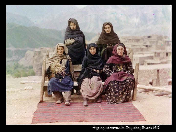 A group of women in Dagestan, Russia 1910 